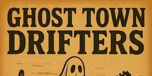 Ghost Town Drifters | The Woodcellar