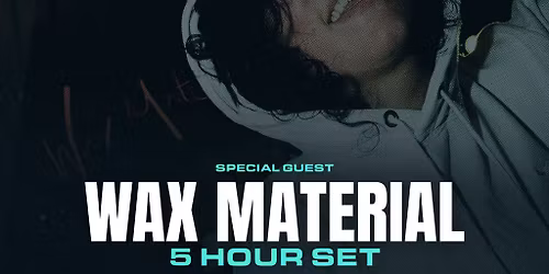 Perception Presents : Wax Material All Night Long