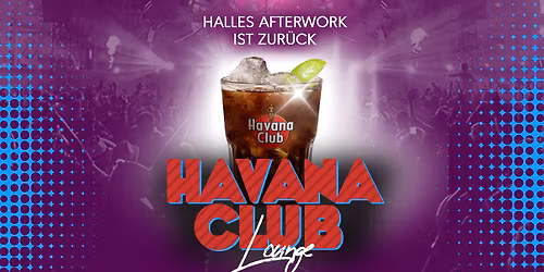 HAVANA CLUB LOUNGE - Die Afterwork Party am 01.10.26