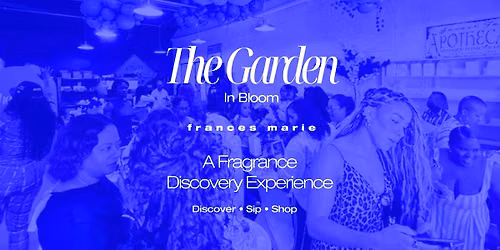 The Garden: In Bloom \u2014 Charlotte | A Fragrance Discovery Experience