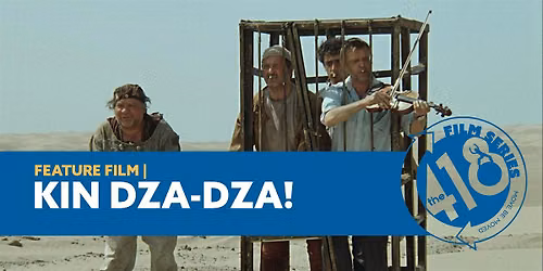 KIN-DZA-DZA! Film Screening