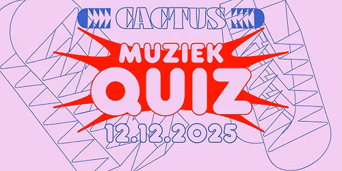 Cactus Muziekquiz • Cactus Brugge • Uitverkocht