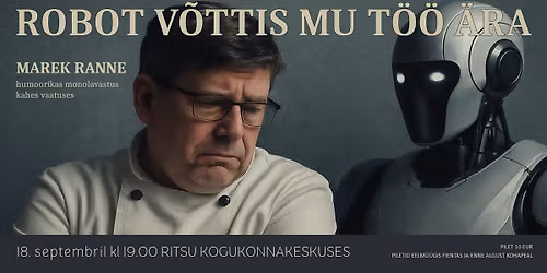 Etendus "Robot v\u00f5ttis mu t\u00f6\u00f6 \u00e4ra"