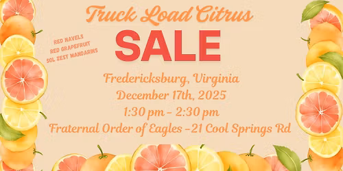 Citrus Sale - Coming to Fredericksburg, VA from 1:30 - 2:30 pm at Fraternal Order of Eagles