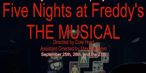 Doomsday Theatre Company Presents: Five Night's At Freddy's The Musical