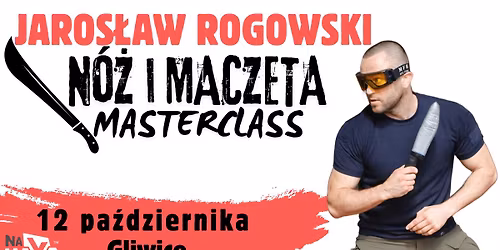 Masterclass "Nóż i Maczeta" JAROSŁAW ROGOWSKI