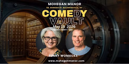 May 15 Funny Womacks in ComeDy VAULT at MOHEGAN MANOR