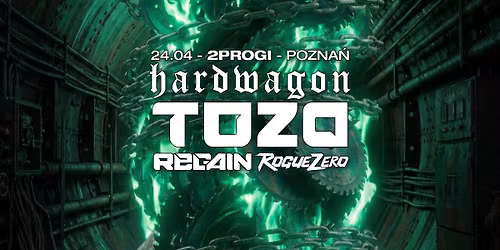 Hardwagon: TOZA, REGAIN, ROGUE ZERO
