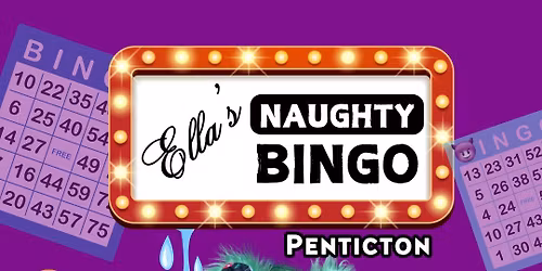 Ella's Naughty Bingo | Penticton (Apr 09)