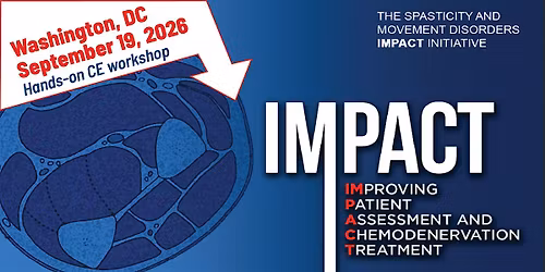 The Spasticity and Movement Disorders IMPACT Initiative - Washington DC