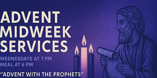 Advent Midweek Services - Advent With the Prophets