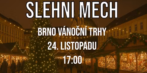 Slehni mech na V\u00e1no\u010dn\u00edch trz\u00edch v Brn\u011b