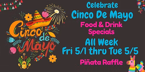 Cinco de Mayo Week Fiesta: 5 Days of Flavor, Fun & Fiesta!