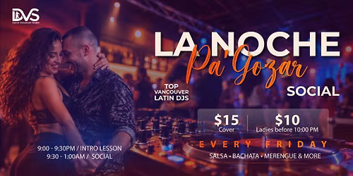 La Noche Pa' Gozar - Salsa & Bachata Social! LADIES $10 'TIL 10!