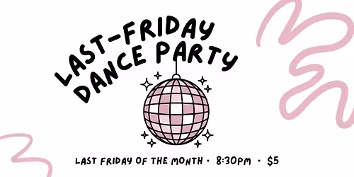 Last-Friday Dance Party