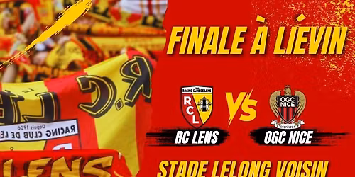 Vivez la finale Lens \/ Nice sur \u00e9cran g\u00e9ant \u00e0 Li\u00e9vin !