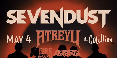 Sevendust \u00b7 May 4 \u00b7 The Cotillion \u00b7 Wichita, KS