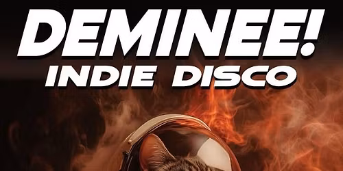 DEMINEE! - A REAL INDIE DISCO