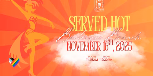 Casa Amigos: Served Hot Burlesque Brunch