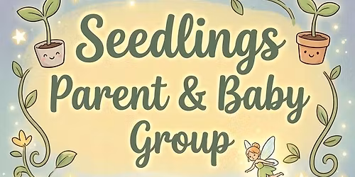 Seedlings - Parent & Baby Group