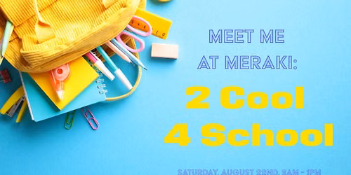 Meet Me At Meraki: 2 Cool 4 School 