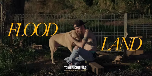 FLOODLAND Community Screening @ Tower Cinema