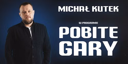Stand-up Bydgoszcz | Micha\u0142 Kutek - Pobite gary | 10.03.2026 | godz. 19:00