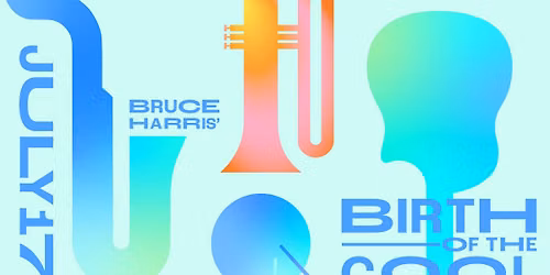 Bruce Harris\u2019 Birth of the Cool - Celebrating Miles Davis
