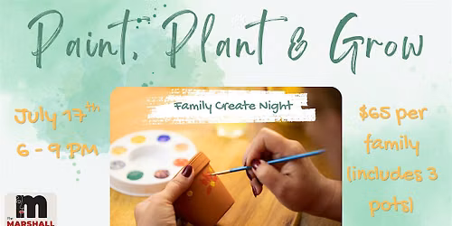 Family Create Night: Paint, Plant & Grow
