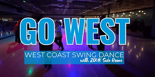 Go West: West Coast Swing Dance with Zouk Side Room