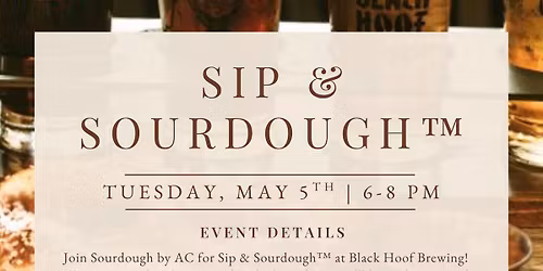 Sip & Sourdough\u2122 at Black Hoof Brewing | 5\/5