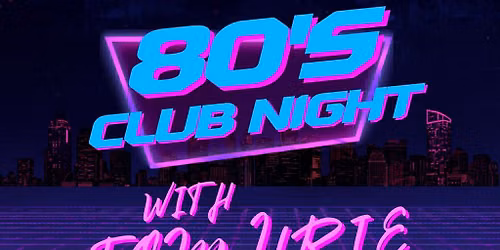 80's CLUB NIGHT With Tom Urie