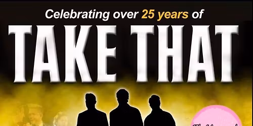 The Homemade Food Company Presents Rule the World the No1 Take That tribute in the world