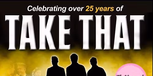 The Homemade Food Company Presents Rule the World the No1 Take That tribute in the world