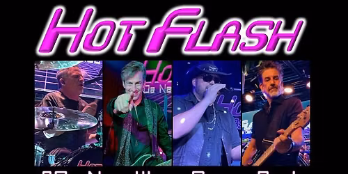 HOT FLASH-80s Dance Rock And More!