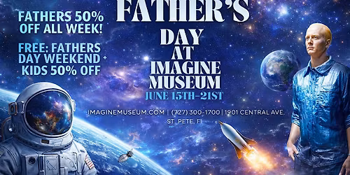 Father\u2019s Day at Imagine Museum: Dad\u2019s World