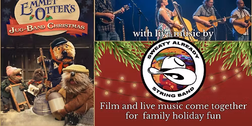 \u201cEmmet Otter\u2019s Jug-Band Christmas\u201d Movie with Live Music by the Sweaty Already String Band