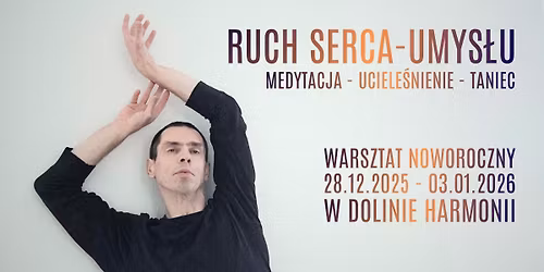 RUCH SERCA-UMYS\u0141U - Warsztat Noworoczny w Dolinie Harmonii
