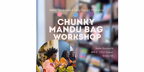 Chunky Mandu Bag Workshop (BX)