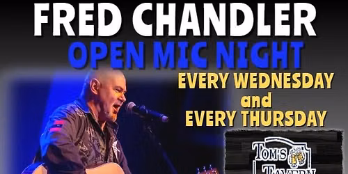 OPEN MIC with FRED CHANDLER | EVERY WEDNESDAY & THURSDAY at Tom's Tavern Forest Hills