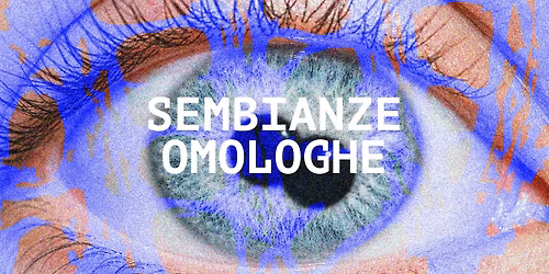 DROPS: Sembianze omologhe 1\/3 - Mostra e talk