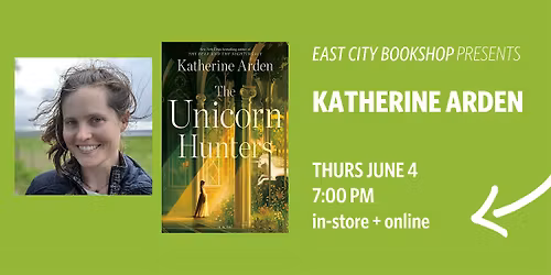 Hybrid Event: The Unicorn Hunters, Katherine Arden