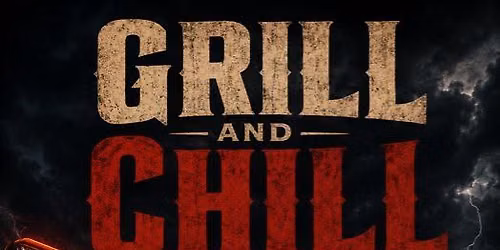 Grill and Chill