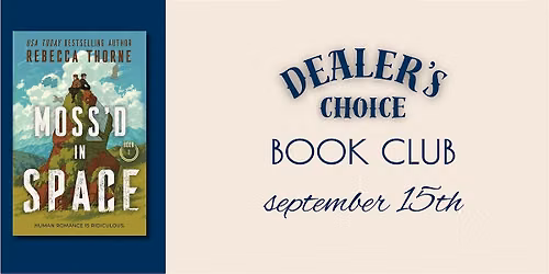 Dealer's Choice Book Club - Moss'd In Space