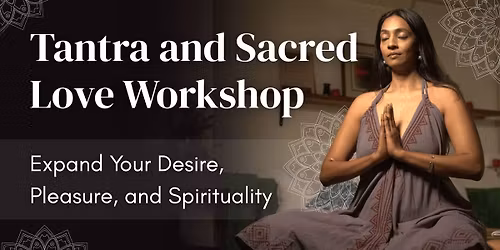 Tantra and Sacred Love Workshop - Delhi