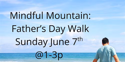 LO SF Bay Area | Mindful Mountain: Father's Day Walk
