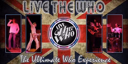 LIVE THE WHO: The Ultimate Who Experience