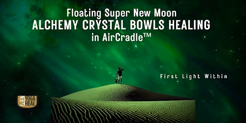 Floating New Moon CRYSTALS BOWL HEALING in AirCradle\u2122 - First Light Within