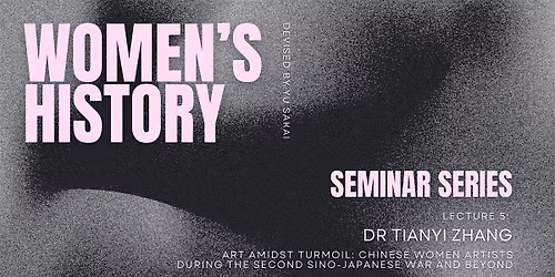 Art Amidst Turmoil: Chinese Women Artists and the Second Sino-Japanese War