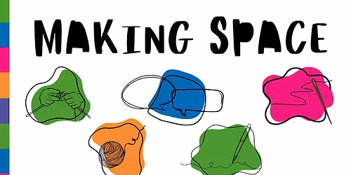 Making Space @ Stratford Library (Drop-in, no need to book)